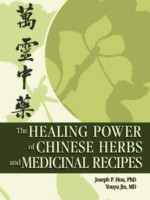 cover image of The Healing Power of Chinese Herbs and Medicinal Recipes